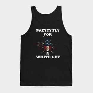 pretty fly for a white guy Tank Top